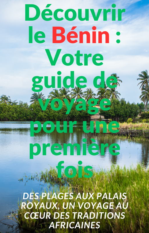 Visit Bénin guide de voyage